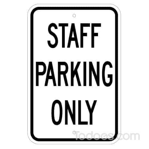 MUTCD compliant Staff Parking Only Sign is affordable, effective in communicating the intended message, and easy to install